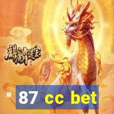 87 cc bet